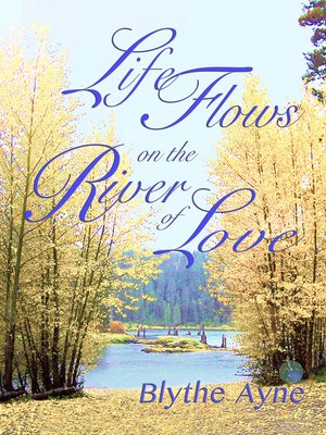 cover image of Life Flows on the River of Love